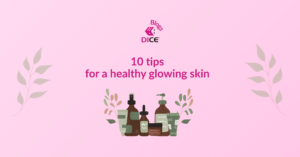 10 tips for a healthy glowing skin